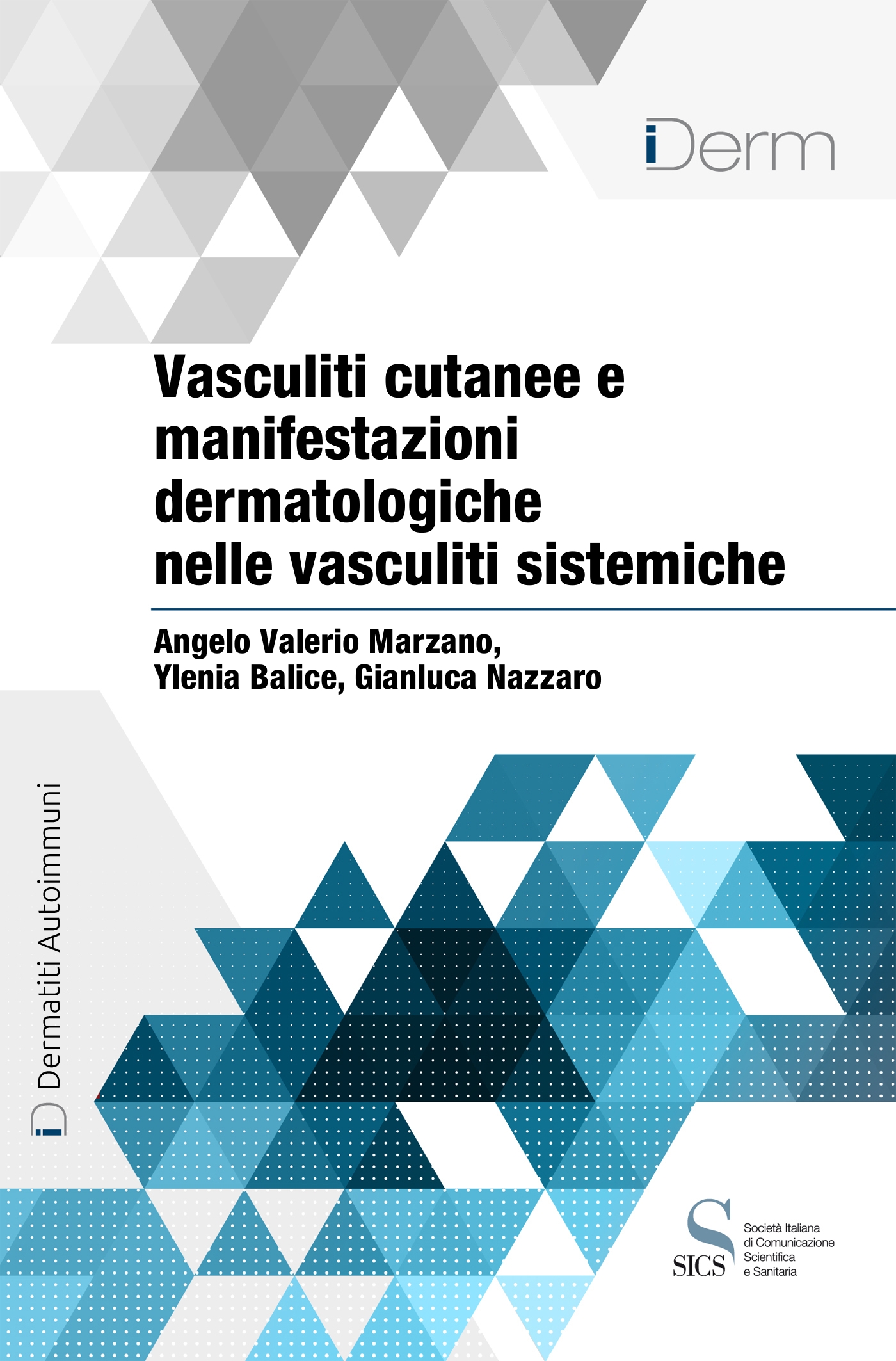 Vasculiti cutanee e manifestazioni dermatologiche nelle vasculiti sistemiche