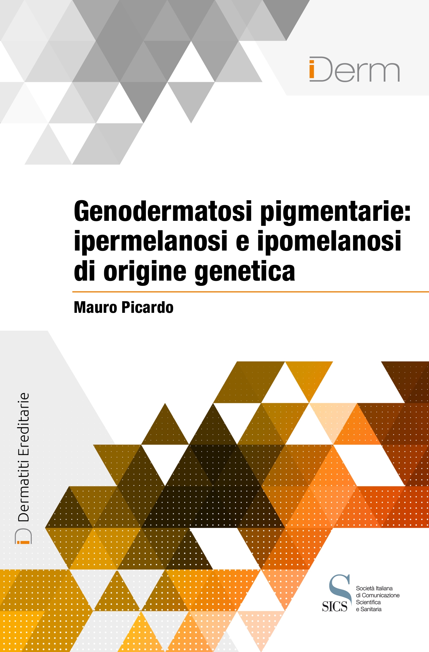 Genodermatosi pigmentarie: ipermelanosi e ipomelanosi di origine genetica