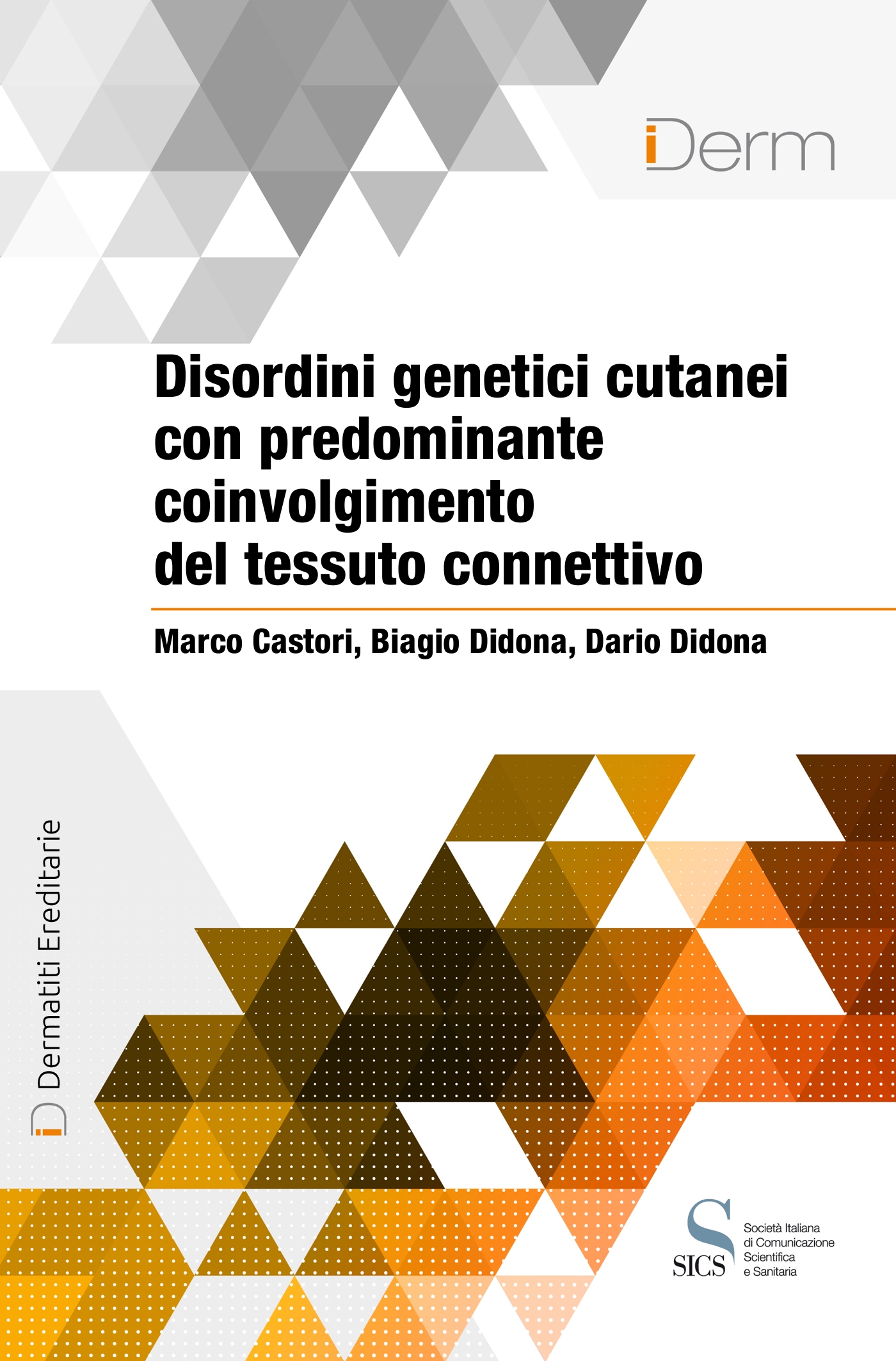 Disordini genetici cutanei con predominante coinvolgimento del tessuto connettivo